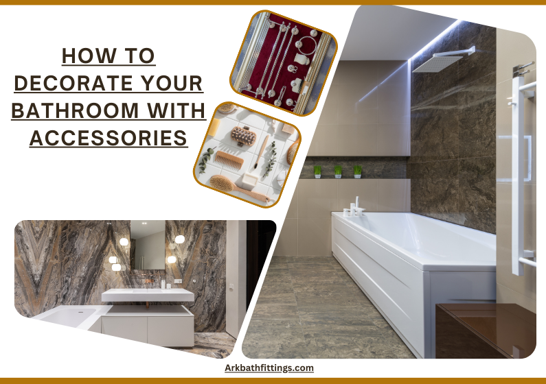 How to Decorate Your Bathroom with Accessories